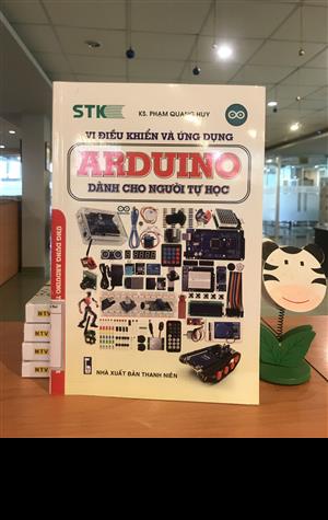  VI ĐIỀU KHIỂN VÀ ỨNG DỤNG ARDUINO DÀNH CHO NGƯỜI TỰ HỌC