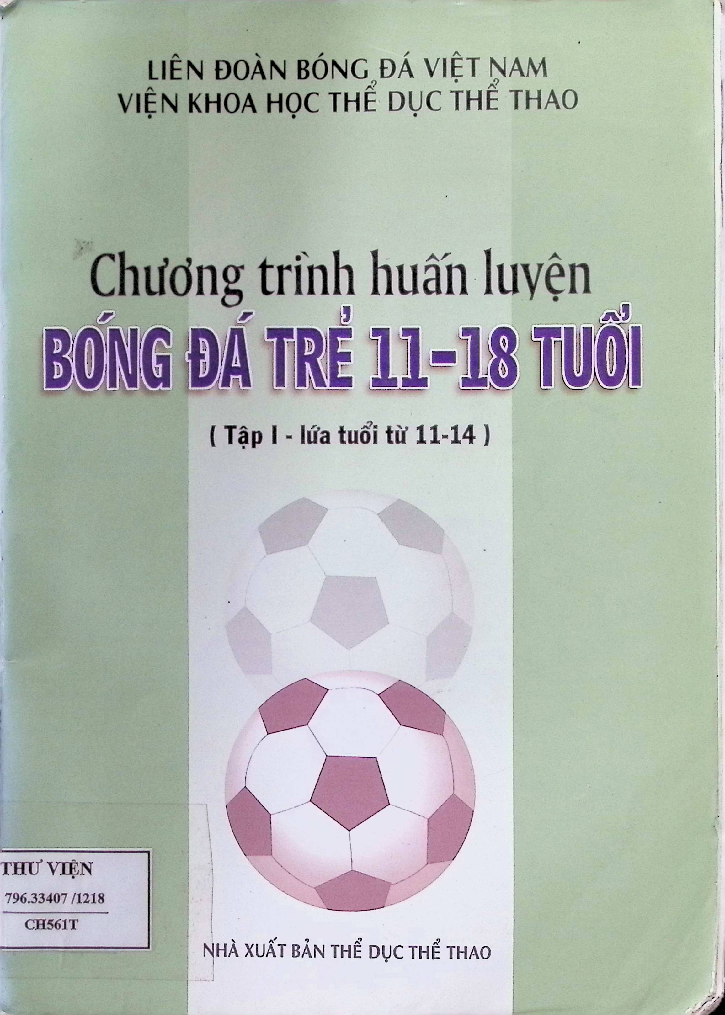 Chương trình Huấn luyện Bóng đá trẻ 11 - 18 tuổi tập 1 (lứa tuổi từ 11-14)