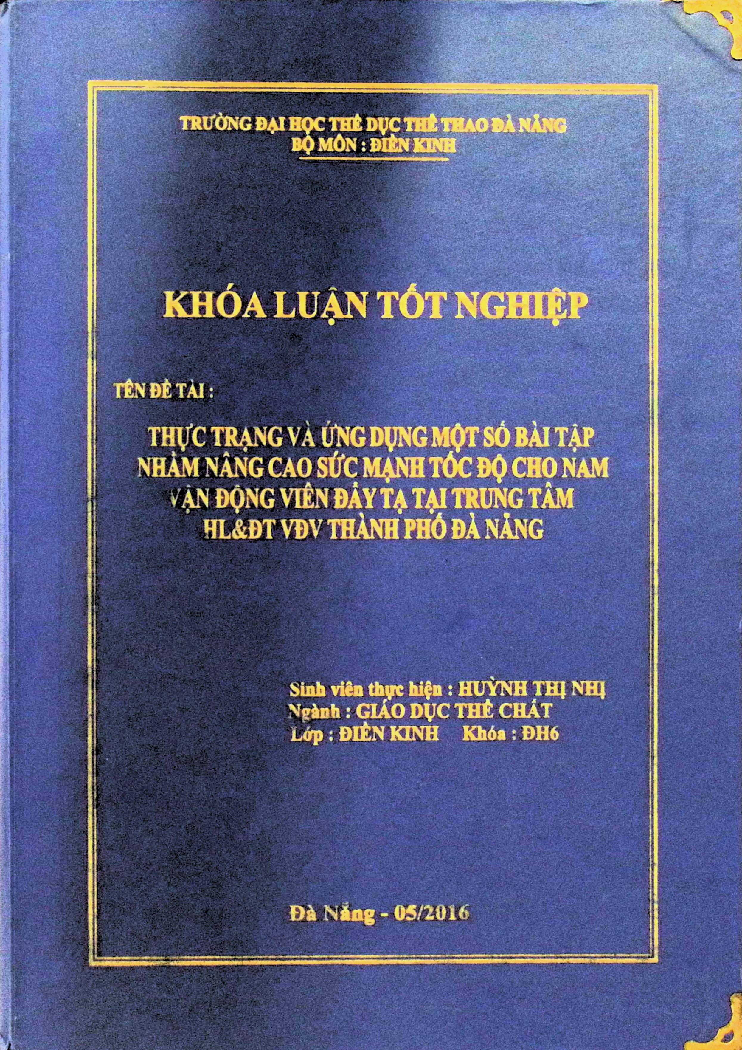 Thực trạng và ứng dụng một số bài tập nhằm nâng cao sức mạnh tốc độ cho nam VĐV Đẩy tạ tại Trung tâm Huấn luyện và Đào tạo VĐV thành phố Đà Nẵng