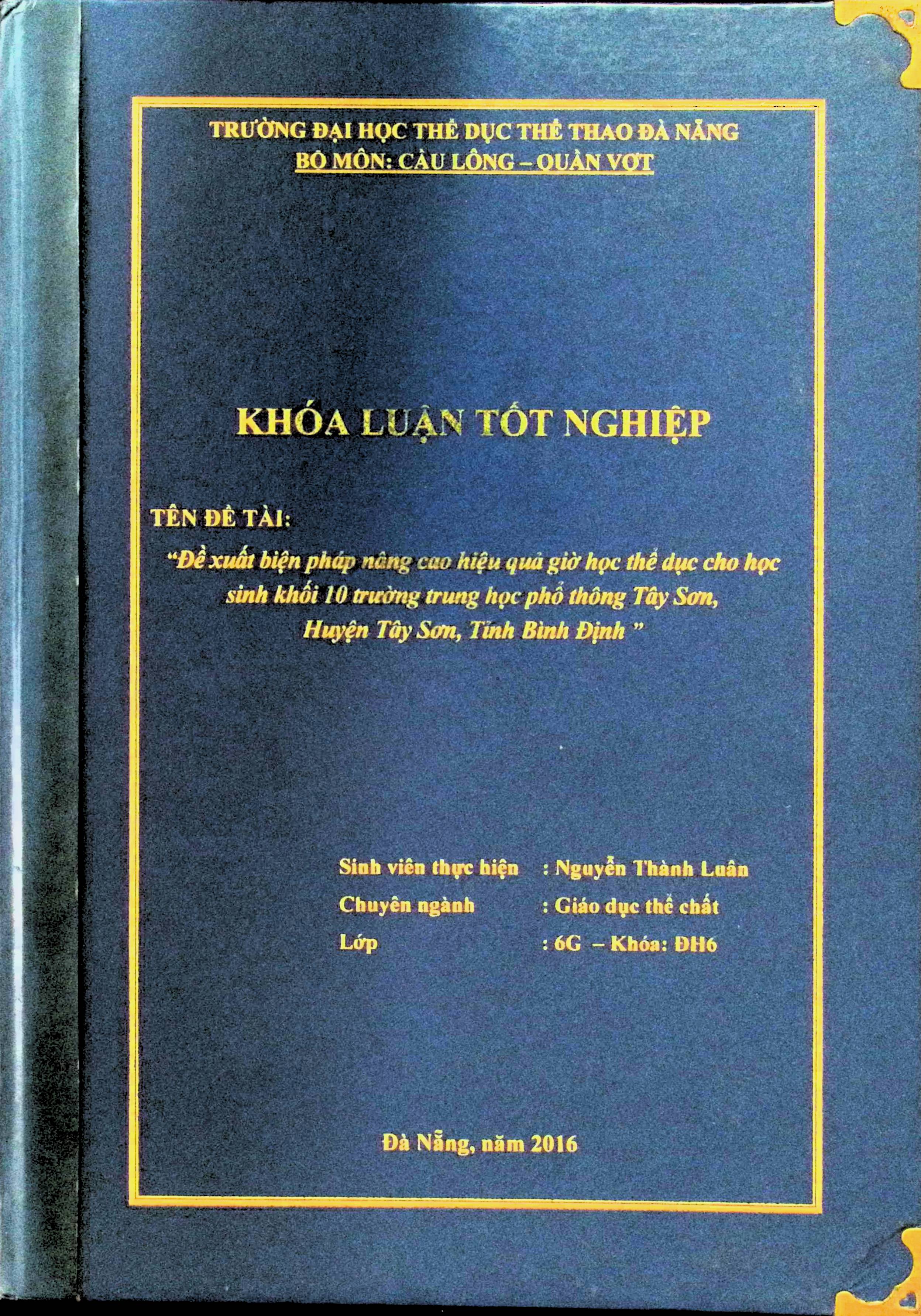 Đề xuất biện pháp nâng cao hiệu quả giờ học thể dục cho học sinh khối 10 trường THPT Tây sơn, huyện Tây Sơn, tỉnh Bình Định