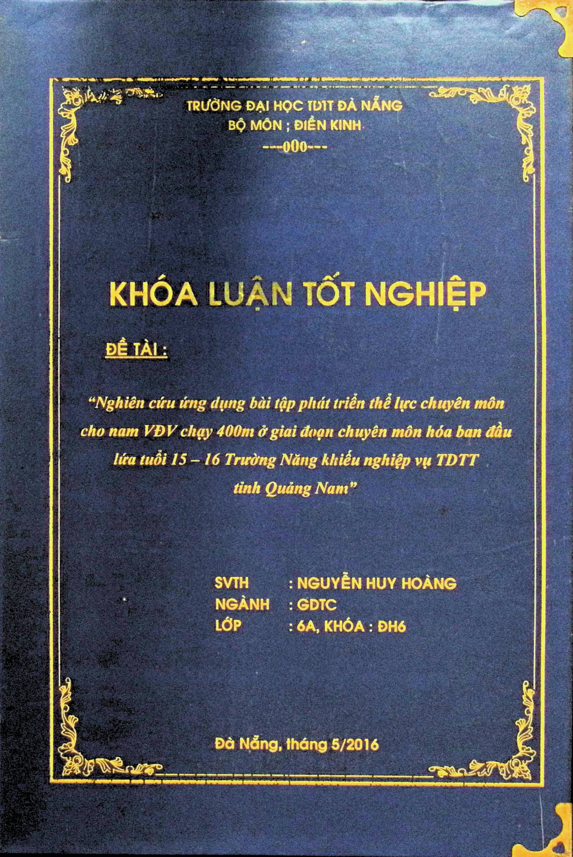 Nguyên cứu ứng dụng bài tập phát triển thể lực chuyên môn cho nam VĐV chạy 400m ở giai đoạn chuyên môn hóa ban đầu lứa tuổi 15 - 16 trường Năng khiếu Nghiệp vụ TDTT tỉnh Quảng Nam
