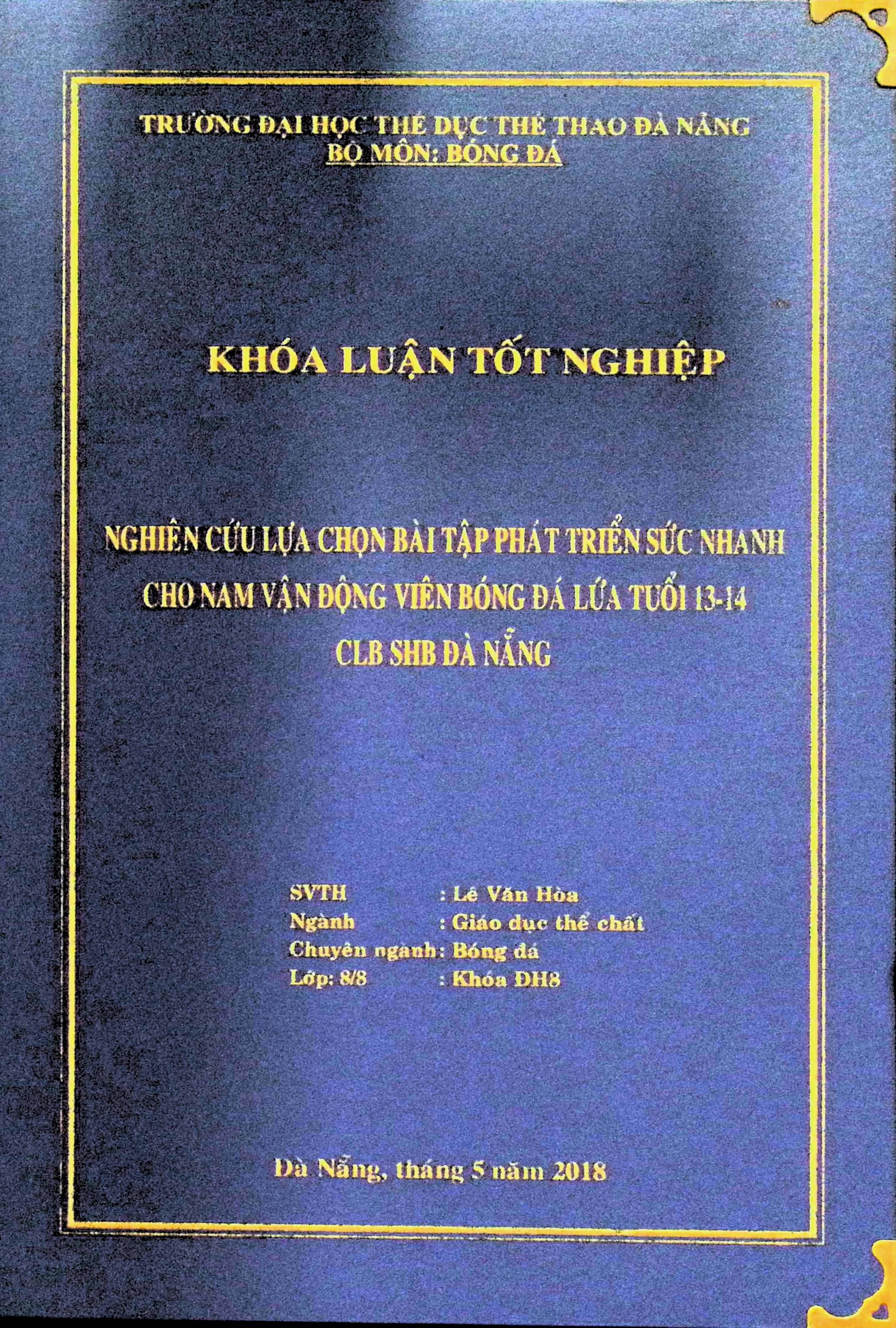 Nghiên cứu lựa chọn bài tập phát triển sức nhanh cho nam VĐV Bóng đá lứa tuổi 13 -14 Câu lạc bộ SHB Đà Nẵng