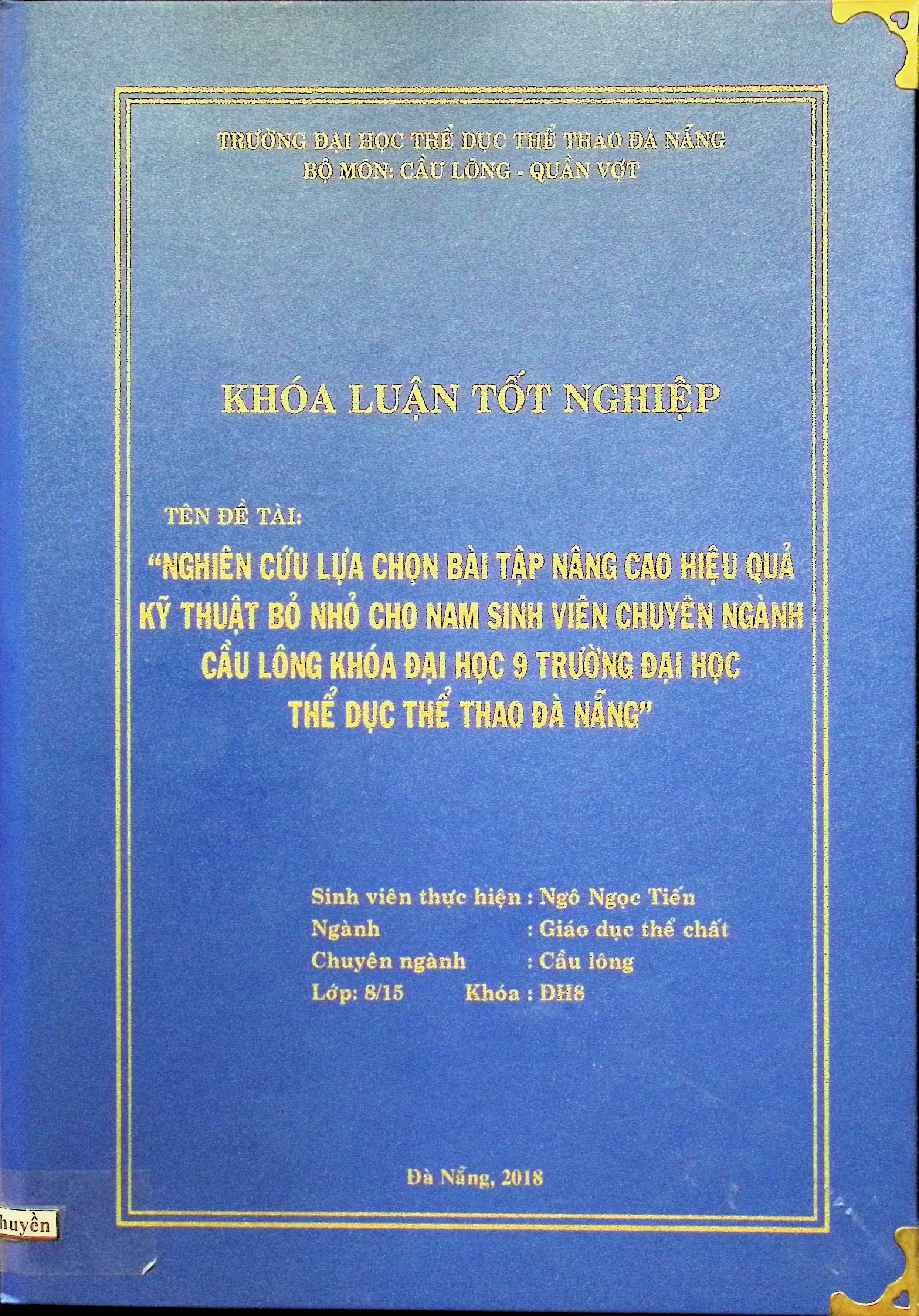 Nghiên cứu lựa chọn bài tập nâng cao hiệu quả kỹ thuật bỏ nhỏ cho nam sinh viên chuyên ngành Cầu lông khóa đại học 9 trường đại học TDTT Đà Nẵng
